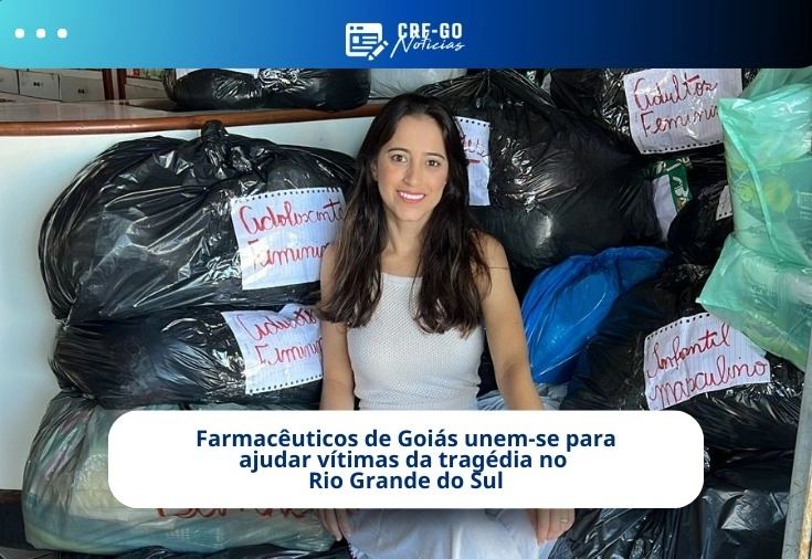 CRF-GO | Solidariedade em Ação: Farmacêuticos de Goiás ajudam vítimas da tragédia no RS