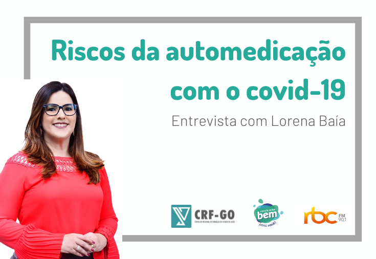 CRF-GO | Lorena Baía fala sobre o risco de automedicação com o coronavírus
