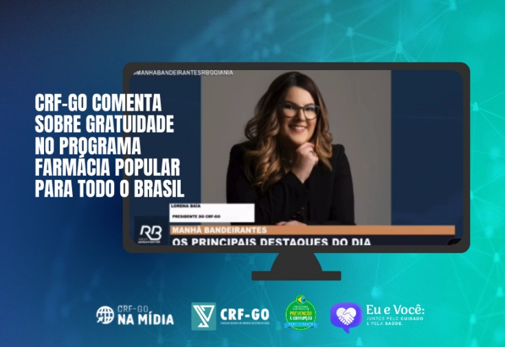 CRF-GO | CRF-GO comenta sobre gratuidade no programa Farmácia Popular para todo o Brasil