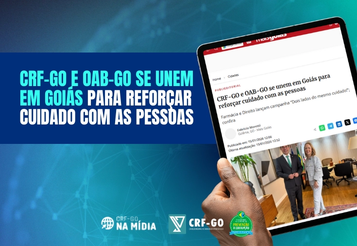 CRF-GO | CRF-GO e OAB-GO se unem em Goiás para reforçar cuidado com as pessoas