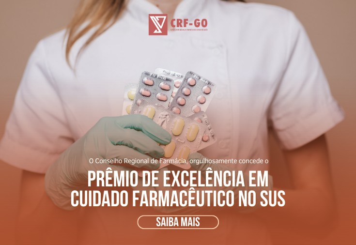 CRF-GO | CRF-GO reconhece excelência na Gestão da Assistência Farmacêutica e Cuidado Farmacêutico no SUS em Goiás