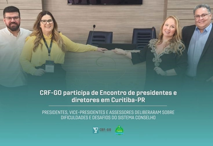 CRF-GO | Encontro Nacional  de Diretores dos Conselhos Regionais de Farmácia discute sobre  o fortalecimento do sistema CFF/CRF
