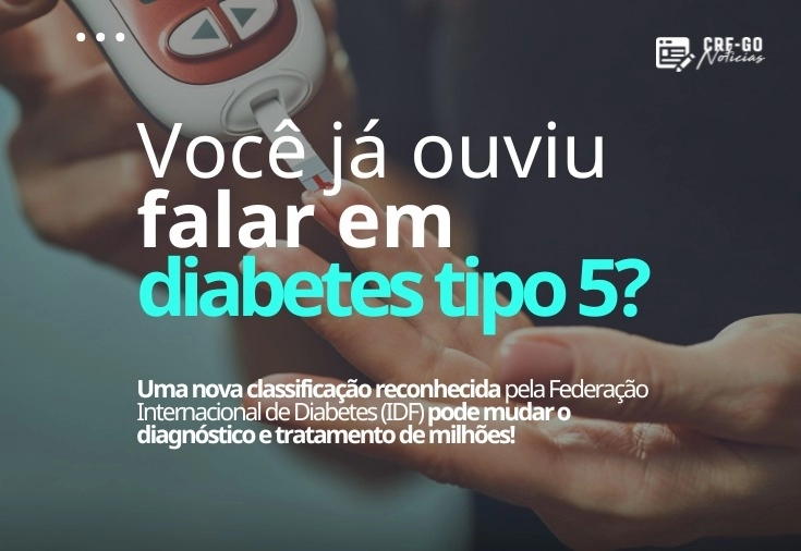 CRF-GO | Nova classificação reconhecida pela IDF pode mudar o futuro do tratamento do diabetes!