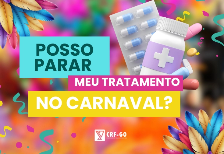 CRF-GO | Carnaval com saúde: por que não interromper o uso de medicamentos para curtir a folia